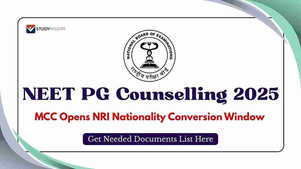 NEET PG Counselling 2025: MCC Opens NRI Nationality Conversion Window; Get Needed Documents List Here